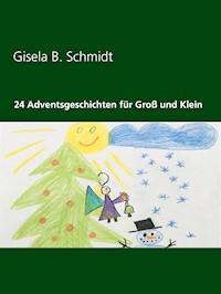 24 Adventsgeschichten für Groß und Klein - Gisela B. Schmidt - ebook