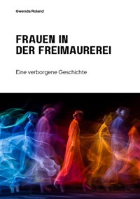 Frauen in der Freimaurerei - Gwenda Roland - ebook