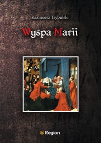 Wyspa Marii - Kazimierz Trybulski - ebook