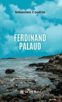 Ferdinand Palaud - Sébastien Coudrin - ebook