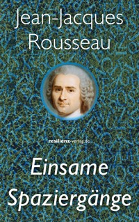 Einsame Spaziergänge - Jean-Jacques Rousseau - ebook