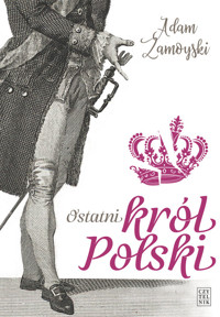 Ostatni król Polski - Adam Zamoyski - ebook + książka