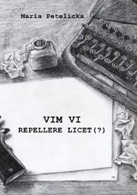 Vim vi repellere licet (?) - Maria Petelicka - ebook