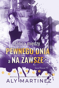 Różnica między pewnego dnia a na zawsze - Aly Martinez - ebook + książka