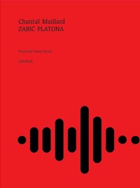 Zabić Platona - Chantal Maillard - książka