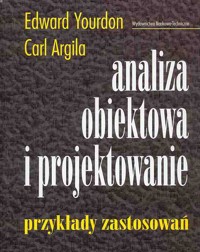 Analiza obiektowa i projektowanie. Przykłady zastosowań - Carl Argila, Edward Yourdon - ebook