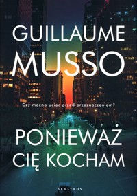 Ponieważ cię kocham - Guillaume Musso - książka