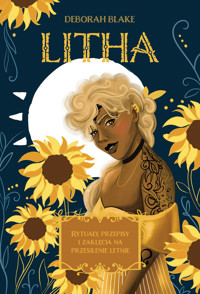 Litha. Rytuały, przepisy i zaklęcia na przesilenie letnie - Deborah Blake - ebook + książka