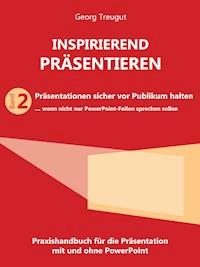 Inspirierend präsentieren (Band 2) - Georg Treugut - ebook