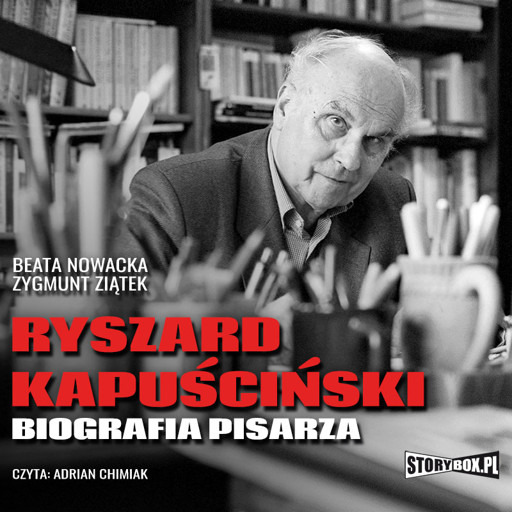 Okładka książki Ryszard Kapuściński. Biografia pisarza