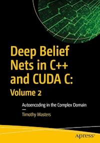 Deep Belief Nets in C++ and CUDA C: Volume 2 - Timothy Masters - ebook