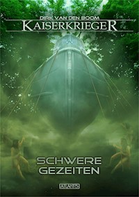 Kaiserkrieger 9: Schwere Gezeiten - Dirk den van Boom - ebook
