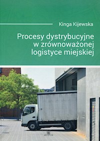 Procesy dystrybucyjne w zrównoważonej logistyce miejskiej - Kijewska Kinga - książka