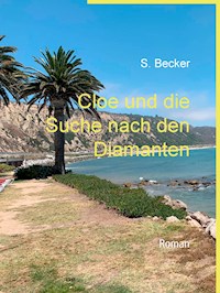 Cloe und die Suche nach den Diamanten - S. Becker - ebook