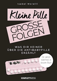 Kleine Pille, große Folgen - Isabel Morelli - ebook