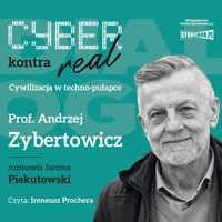 Cyber kontra real. Cywilizacja w techno-pułapce - Andrzej Zybertowicz, Jarema Piekutowski - audiobook