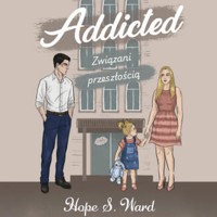 Addicted. Związani przeszłością - Hope S. Ward - ebook + audiobook