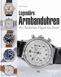 Legendäre Armbanduhren - Stefan Muser - ebook