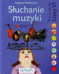 Słuchanie muzyki 6 Podręcznik - Wachowiak Eugeniusz - książka