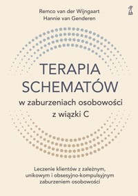 Terapia schematów w zaburzeniach osobowości z wiązki C - Hannie van Genderen, Remco van der Wijngaart - książka