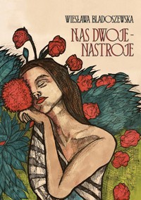 Nas dwoje – nastroje - Wiesława Bladoszewska - ebook