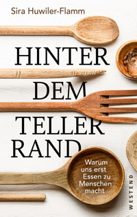 Hinter dem Tellerrand - Sira Huwiler-Flamm - ebook