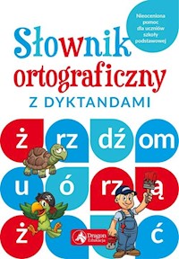 Słownik ortograficzny z dyktandami - Zioła-Zemcza Katarzyna, Jabłoński Janusz - książka