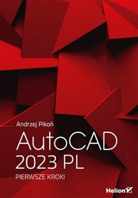 AutoCAD 2023 PL Pierwsze kroki - Andrzej Pikoń - książka