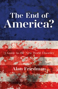The End of America? - Alan Friedman - ebook