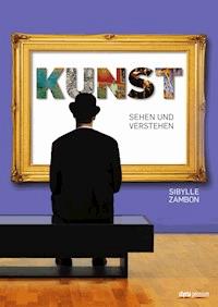 Kunst sehen und verstehen - Sibylle Zambon - ebook