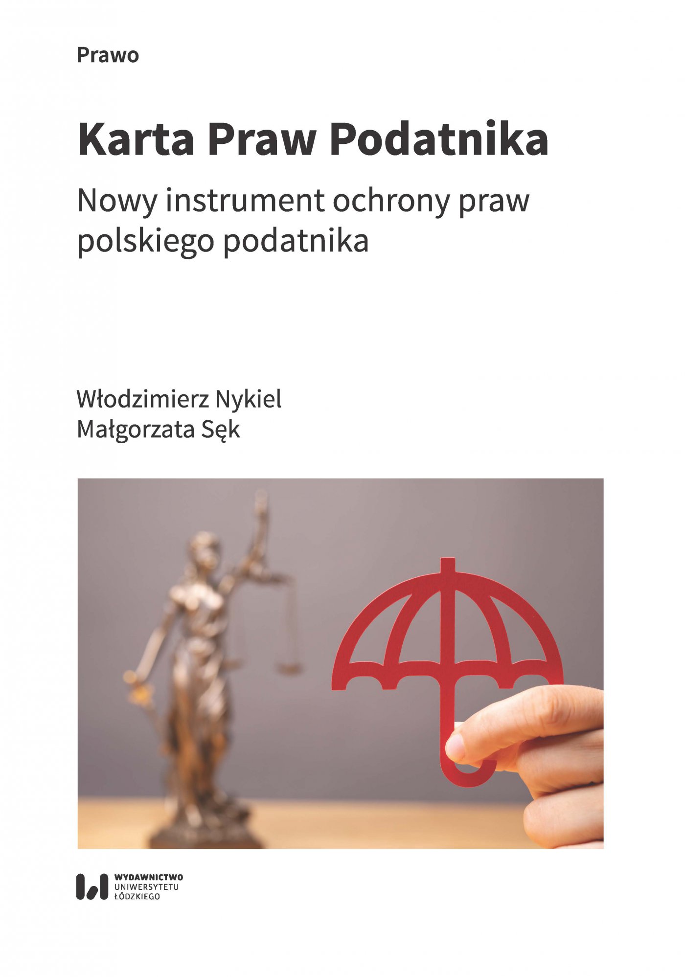 Okładka:Karta Praw Podatnika. Nowy instrument ochrony praw polskiego podatnika 
