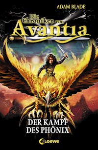 Die Chroniken von Avantia (Band 1) - Der Kampf des Phönix - Adam Blade - ebook
