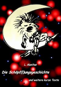 Die Schöpflungsgeschichte - L. Manitas - ebook