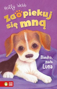 Zaopiekuj się mną. Biedna, mała Luna - Holly Webb - książka