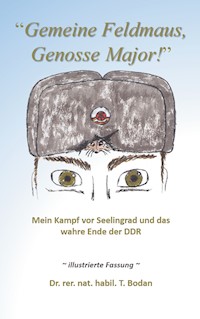 Gemeine Feldmaus, Genosse Major! - Tim Bodan - ebook