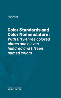 Color Standards and Color Nomenclature - Ridgway - ebook