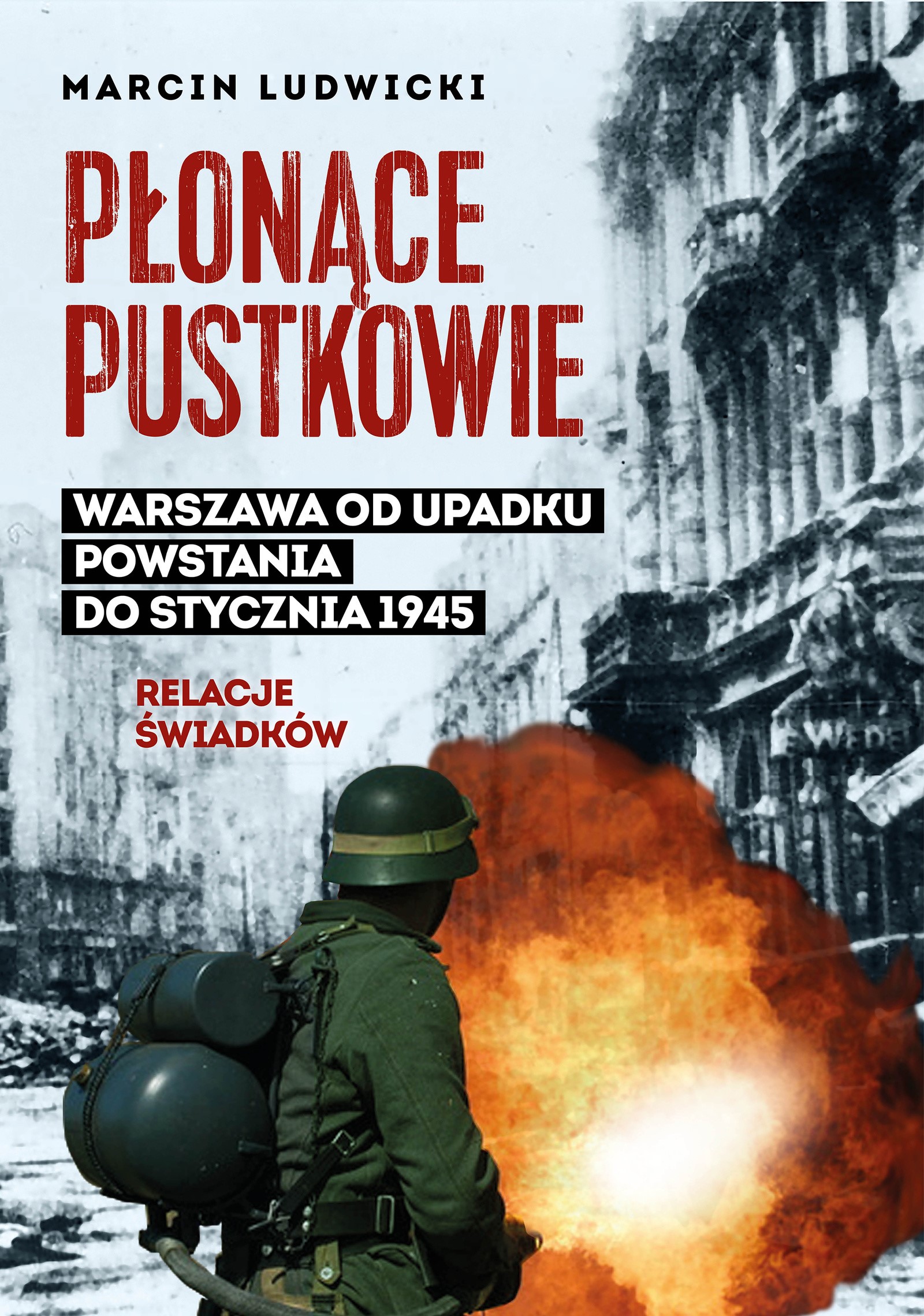 Okładka:Płonące pustkowie. Warszawa od upadku Powstania do stycznia 1945.Relacje świadków 