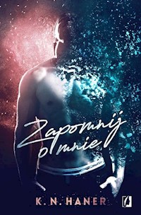 Zapomnij o mnie - Haner K.N. - ebook + audiobook + książka