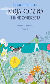 Trylogia z Korfu. Moja rodzina i inne zwierzęta. Trylogia z Korfu. Tom 1 - Gerald Durrell - ebook + audiobook + książka