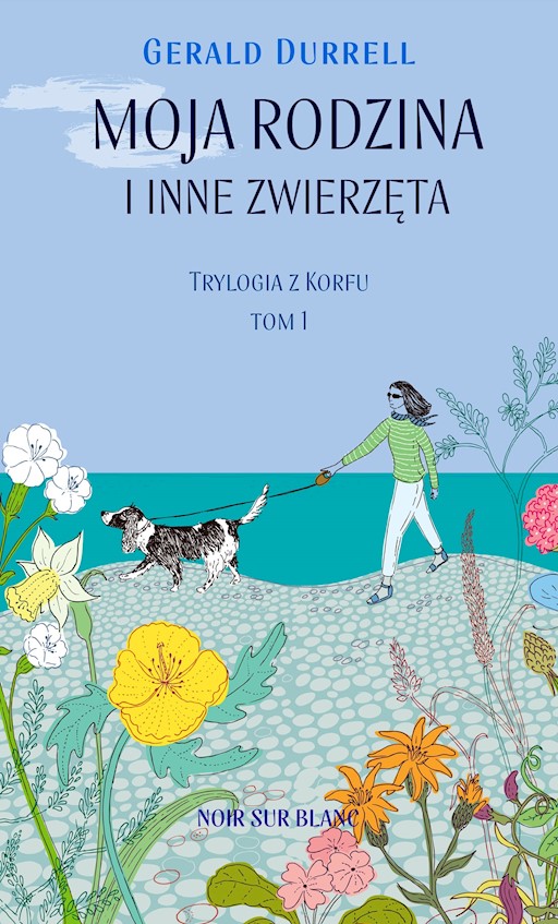 Okładka książki Trylogia z Korfu. Moja rodzina i inne zwierzęta. Trylogia z Korfu. Tom 1