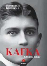 Kafka. Ku literaturze mniejszej - Gilles Deleuze, Félix Guattari - książka