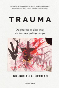 Trauma. Od przemocy domowej do terroru politycznego - Judith L. Herman - ebook