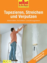 Tapezieren, Streichen und Verputzen - Profiwissen für Heimwerker -  - ebook