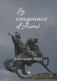 La vengeance d’Aimé - Jean-Claude Michot - ebook