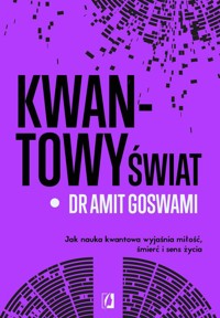Kwantowy świat - Amit Goswami - książka