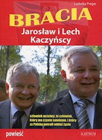 Bracia Jarosław i Lech Kaczyńscy - Preger Ludwika - książka