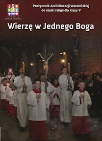 Wierzę w Jednego Boga 5 Podręcznik - Czyżewski Mariusz, Polny Michał, Kornacka Dorota - książka