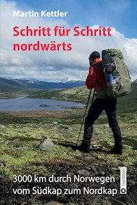 Schritt für Schritt nordwärts - Martin Kettler - ebook