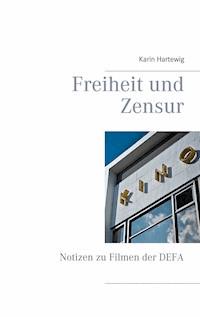 Freiheit und Zensur - Karin Hartewig - ebook