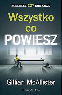 Wszystko co powiesz - Gillian McAllister - ebook + książka